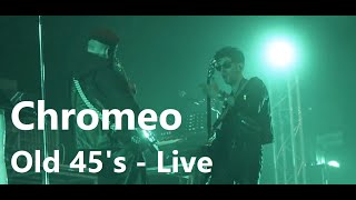 Chromeo - Old 45&#39;s - Live @ Pitchfork Music Festival Paris 2018 - STREAM  RIP