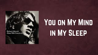 Richard Ashcroft - You on My Mind in My Sleep (Lyrics)