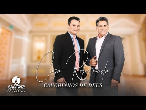 Gauchinhos de Deus - Casa Reformada [Clipe Oficial]