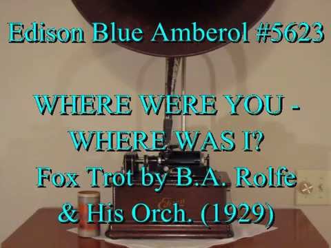 Where Were You   Where Was I ? - Fox Trot by B.A. Rolfe & His Orchestra (1929)