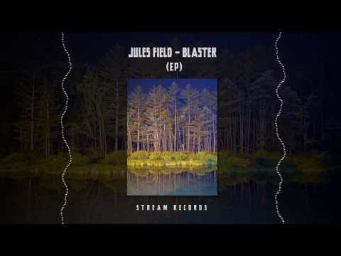 Jules Field - Blaster (Original Mix)