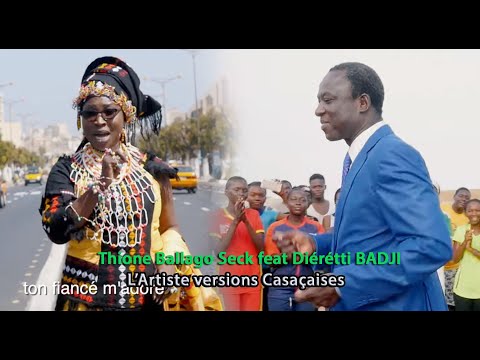 Thione Ballago Seck feat Guéréti Badji - Artiste (Clip Officiel) Version Casaçaise