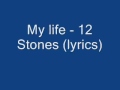 12 Stones - My Life(lyrics)