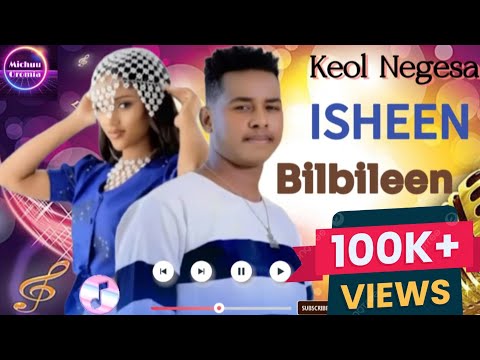 🛑Keol Negesa - Ishee Bilbileen - |Kenen Adugna //New Ethiopian Oromo Music 2025
