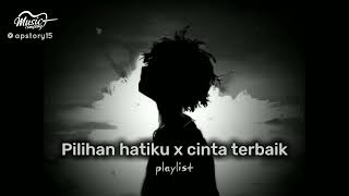 Download lagu pilihan hatiku x cinta terbaik mp3