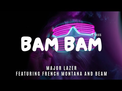 Major Lazer featuring French Montana and Beam - Bam Bam - Lyric Video