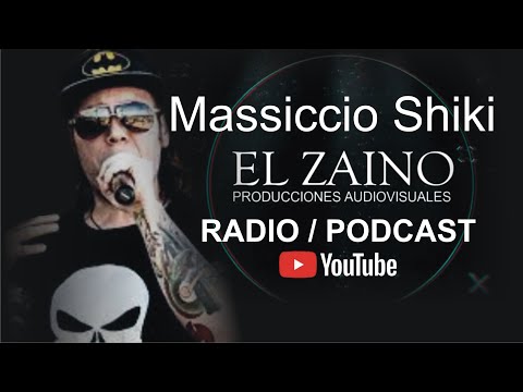 Massiccio Shiki / RADIO PODCAST / El Zaino Producciones