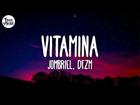 Jombriel, DFZM - Vitamina (Letra/Lyrics)
