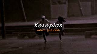 Download lagu Vierra - Kesepian, slowed down mp3