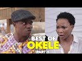 BEST OF OKELE PART 5 featuring JUMOKE ODETOLA- BIOLA ADEKUNLE-OLASUNKANMI AKANI OLOHUNIYO