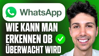 Wie kann man erkennen, ob mein WhatsApp überwacht wird - Anfänger Tuto