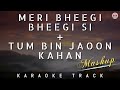 MERI BHEEGI BHEEGI SI TUM BIN JAOON KAHAN MASHUP KARAOKE TRACK Unplugged Kishore Kumar