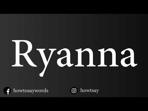 How To Pronounce Ryanna