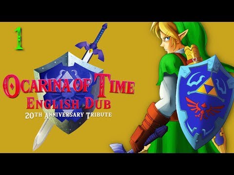 Ocarina of Time: English Dub - Part 1 [20th Anniversary Tribute]