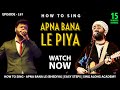 How To Sing - Apna Bana Le | Arijit Singh | Song Tutorial | Episode - 197 | Sing Along