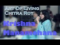 Krishna Manamohana Chitra Roy Art Of Living Bhajans