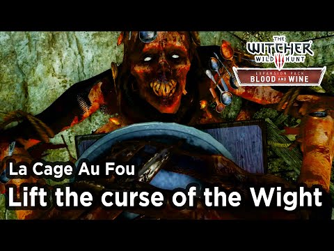 Witcher 3 - Blood and Wine - La Cage Au Fou - Lift the curse of the Spotted Wight