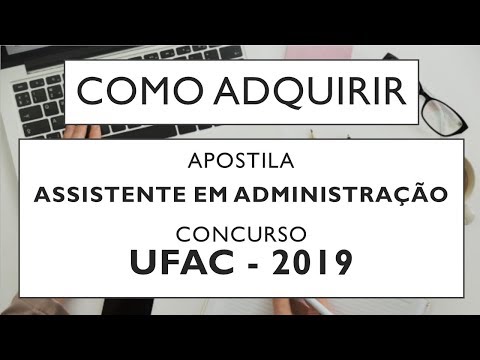 Baixar Apostila Concurso UFAC 2019 - Universidade Federal do Acre - Assistente em Administração