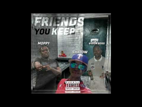 Moppy Ft. VisionBoss & Shadow - Friends You Keep (Audio)