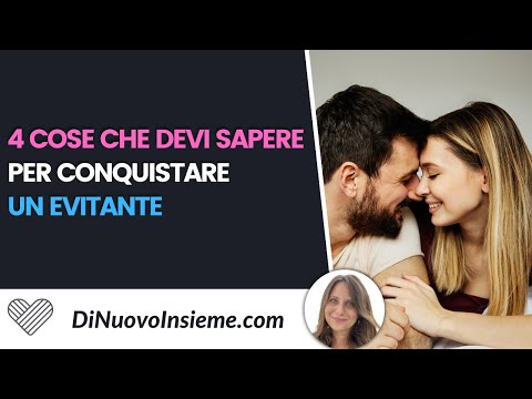 Le 4 cose che devi conoscere per conquistare un EVITANTE!
