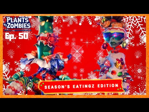 SEASON'S EATINGZ BUNDLE!!!!!!! Plants vs Zombies Battle for Neighborville Ep .50