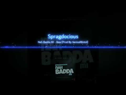 Spragdocious - Nah Badda Mi
