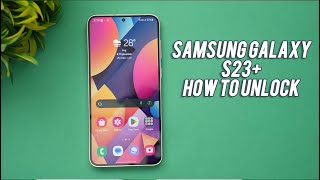 How to Unlock Samsung Galaxy S23 Plus