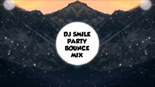 Dj Smile Party - Bounce Mix