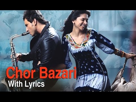 Chor Bazari | Full Song With Lyrics | Love Aaj Kal | Saif Ali Khan & Deepika Padukone