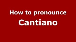 How to pronounce Cantiano