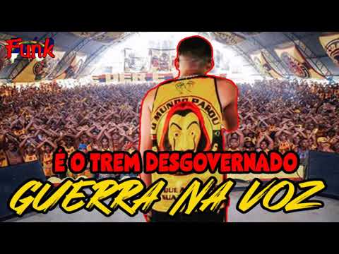 GUERRA NA VOZ - É O TREM DESGOVERNADO (FUNK DE PERNAMBUCO)