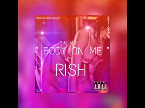 U'Jay - Body on me Ft. Rish
