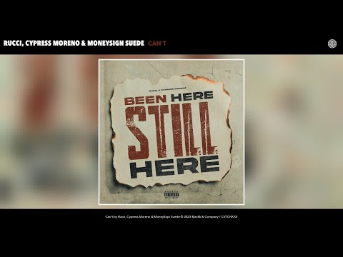 Rucci, Cypress Moreno & MoneySign Suede - Can't (Official Audio)