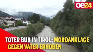 Toter Bub in Tirol: Mordanklage gegen Vater erhoben