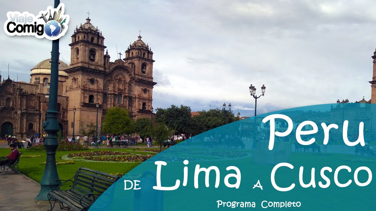 PERU - de LIMA a CUSCO | Programa Viaje Comigo