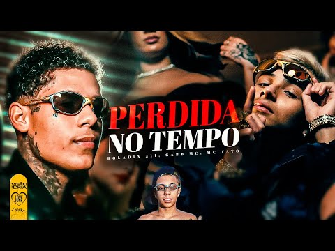 PERDIDA NO TEMPO - Boladin 211, Gabb MC, MC Tato (WebClipe | Love Funk) Dreybeatzz