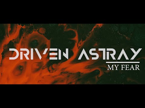 Driven Astray - My Fear (Official Music Video)