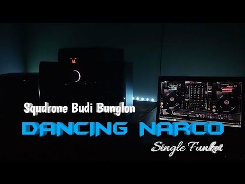 Dancing NARCO [ Single Funkot ]