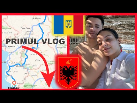 PRIMUL VLOG!! Am plecat în vacanță! România-Albania, Sarande