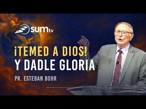 El Evangelio Eterno: El Mensaje del Primer Ángel - Pastor Esteban Bohr | SUMtv Latino