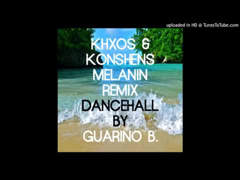 Khxos & Konshens - Melanin Remix DanceHall By Guarino B.