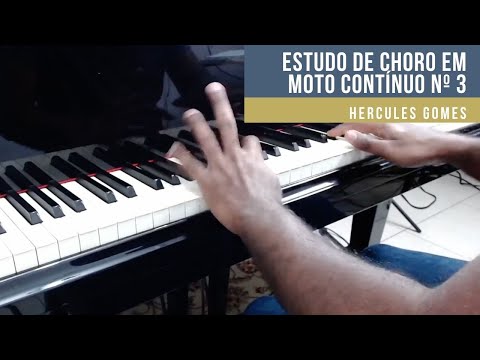 ESTUDO DE CHORO EM MOTO CONTINUO Nº 3 (Hercules Gomes)