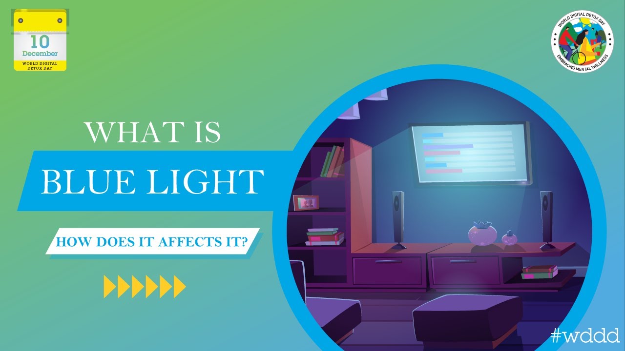 What is blue light? How it affects? World Digital Detox Day Organization| Embracing Mental Wellness
