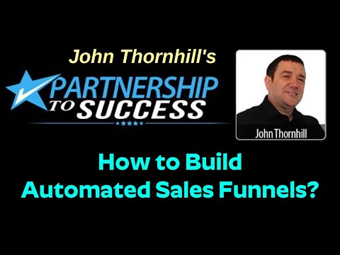 John Thornhill's Partnership to Success Review - How to Build Automated Sales Funnels? Video