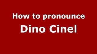 How to pronounce Dino Cinel