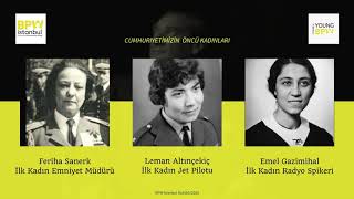 Cumhuriyetimizin 97. Yılında Türkiye'nin Öncü Kadınları
