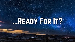 Taylor Swift - Ready For It? (Lyrics)