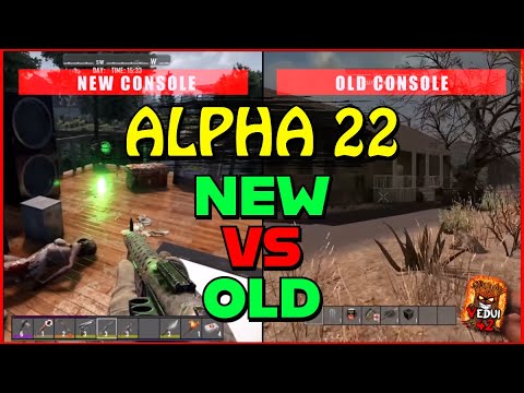 NEW Console Version Alpha 22 - Gameplay VS OLD - 7 Days To Die