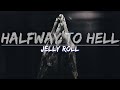 Jelly Roll Halfway To Hell Telemitry Remix Lyrics Audio At 192khz