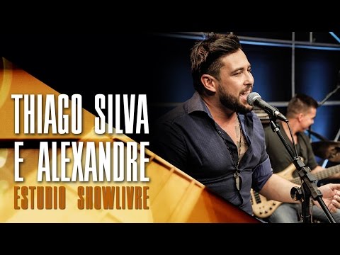 Agora Chora - Thiago Silva e Alexandre